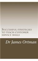 Successful strategies to teach customer service skills