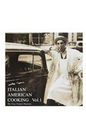 Italian-American Cooking Vol. 1
