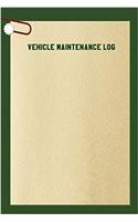 Vehicle Maintenance Log: Vehicle Maintenance Log Book; Vehicle Maintenance Log Template; Car Maintenance