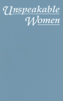 Unspeakable Women