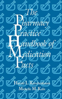 Pharmacy Practice Handbook of Medication Facts