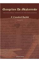 Evangelion Da-Mepharreshe, The Curetonian Version of the Four Gospels, with the readings of the Sinai Palimpsest, and the early Syriac Patristic evidence (volume 2)