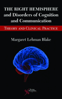 Right Hemisphere and Disorders of Cognition and Communication