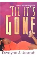 Til It's Gone