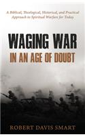 Waging War in an Age of Doubt
