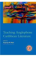 Teaching Anglophone Caribbean Literature