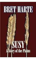 Susy, A Story of the Plains by Bret Harte, Fiction, Westerns, Chistian, Short Stories