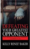 Defeating Your Greatest Opponent