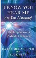 I Know You Hear Me. Are you Listening?