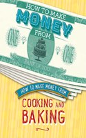 How to Make Money from Cooking and Baking