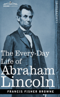 Every-Day Life of Abraham Lincoln
