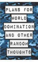 Plans For World Domination and Other Random Thoughts