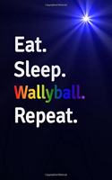 Eat Sleep Wallyball Repeat Journal - Notebook