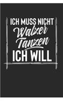 Ich Muss Nicht Walzer Tanzen Ich Will