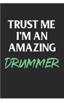 Trust Me I'm An Amazing Drummer; Funny Gag Gift