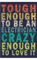 Tough Enough to Be an Electrician Crazy Enough to Love It