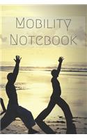 Mobility Notebook: Notebook to track your daily mobility training, mobility exercises and stretching exercises Mobility-specific tracker 120 Pages