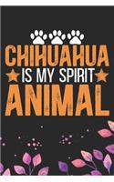 Chihuahua Is My Spirit Animal