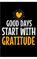 Good Days Start With Gratitude: A 52 Week Guide To Cultivate An Attitude Of Gratitude Journal: Positive Diary For Inspiration & Motivation