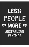 Less People More Australian Eskimos