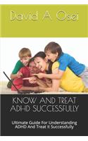 Know and Treat ADHD Successfully