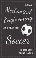 Mechanical Engineer & Playing Soccer Notebook: Funny Gifts Ideas for Men/Women on Birthday Retirement or Christmas - Humorous Lined Journal to Writing