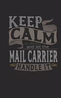 Keep Calm And Let The Mail Carrier Handle It