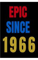 Epic Since 1966 Notebook Birthday Gift For Women/Men/Boss/Coworkers/Colleagues/Students/Friends.