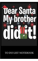 Dear Santa My Brother Did it!