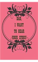 Dad, I Want to Hear Your Story