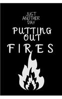 Just Another Day Putting Out Fires: Lined Journal, Lined Notebook, Gift ideas Notepad