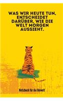 Was Wir Heute Tun, Entscheidet Darüber, Wie Die Welt Morgen Aussieht.