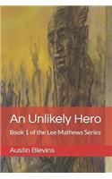 An Unlikely Hero: Book 1 of the Lee Mathews Series