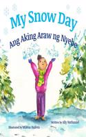 My Snow Day: Ang Aking Snow Day: Babl Children's Books in Tagalog and English