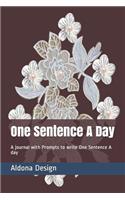 One Sentence A Day: A journal with Prompts to write One Sentence A day