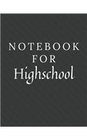 Notebook For Highschool: Highschool Notebook / Journal / Diary with Wide Ruled Paper for Birthdays or Christmas Gift