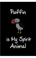 Puffin is My Spirit Animal: Animal Journal (Diary, Notebook) for Puffin Lovers