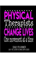 Physical Therapists Change Lives One Movement At A Time Daily Planner July 1st, 2019 To June 30th, 2020