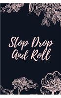 Stop Drop And Roll