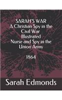SARAH'S WAR - A Christian Spy in the Civil War - Illustrated
