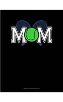 Mom (With Tennis Graphics): Unruled Composition Book(677 Unruled Composition Book)