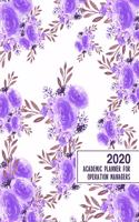 2020 Academic Planner for Operation Managers: 8.5x11" 2020 Weekly And Monthly Floral Academic Calendar With Yearly Planner