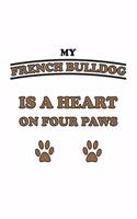 My French Bulldog is a heart on four paws: Notebook, Journal for Dog Owners - gift idea - blank pages - 6x9 - 120 pages