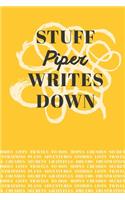 Stuff Piper Writes Down: Personalized Journal / Notebook (6 x 9 inch) with 110 wide ruled pages inside [Mustard Yellow]