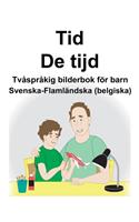 Svenska-Flamländska (belgiska) Tid/De tijd Tvåspråkig bilderbok för barn