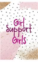 Girl Support Girls: All Purpose 6x9 Blank Lined Notebook Journal Way Better Than A Card Trendy Unique Gift Pink And Gold Pincels Dots Girl Power