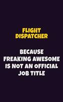 Flight Dispatcher, Because Freaking Awesome Is Not An Official Job Title