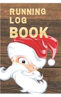 Running Log Book: My Running Diary, Runners Training Log, Running Logs, Track Distance, Time, Speed, Weather, Calories Christmas books Gift