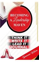 Becoming A Leadership Maven Journal