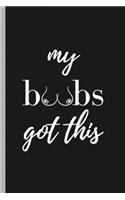 My Boobs Got This